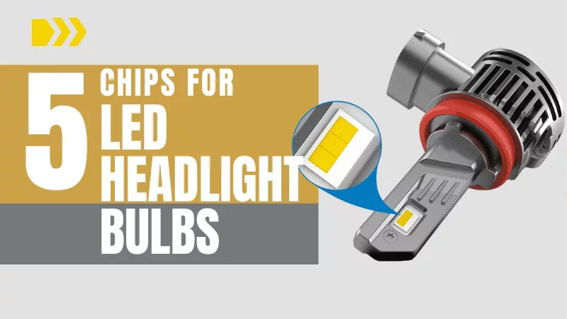 Chips for LED Headlight Bulbs