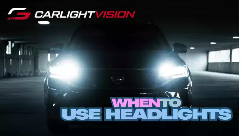 When to Use Headlights